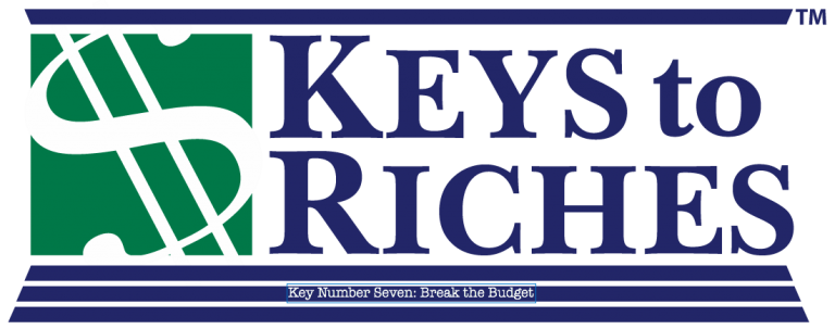 Keys To Riches Number Seven Break The Budget