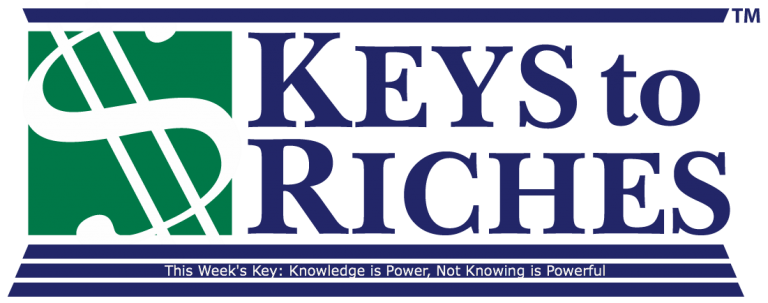 Keys To Riches Knowledge is Power, Not Knowing is Powerful