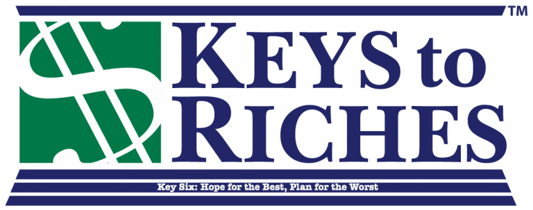 Keys To Riches Number Six: Hope for the Best, Plan for the Worst