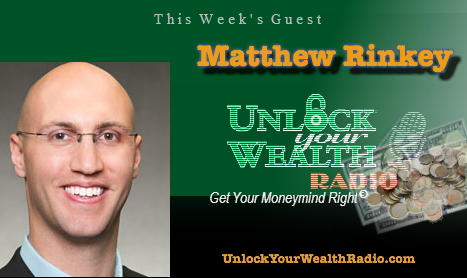 Matthew Rinkey Prescribes Financial Planning Tools on Unlock Your Wealth Radio