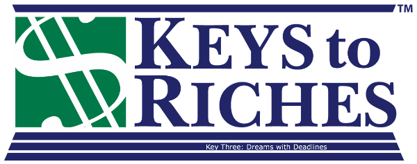 Keys To Riches Dreams With Deadlines