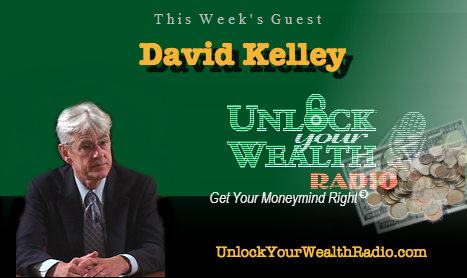 Atlas Society Founder David Kelley on Unlock Your Wealth Radio