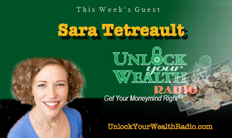 Sara Tetreault, Frugal Living Expert, on Unlock Your Wealth Radio