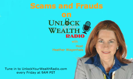 Scams and Frauds: Special Edition on Unlock Your Wealth Radio