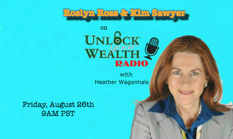 Roslyn Ross and Kim Sawyer Join Unlock Your Wealth Radio