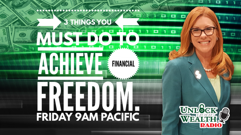 3 Things You Must Do to Achieve Financial Freedom Unlock Your Wealth Radio Starring Heather Wagenhals