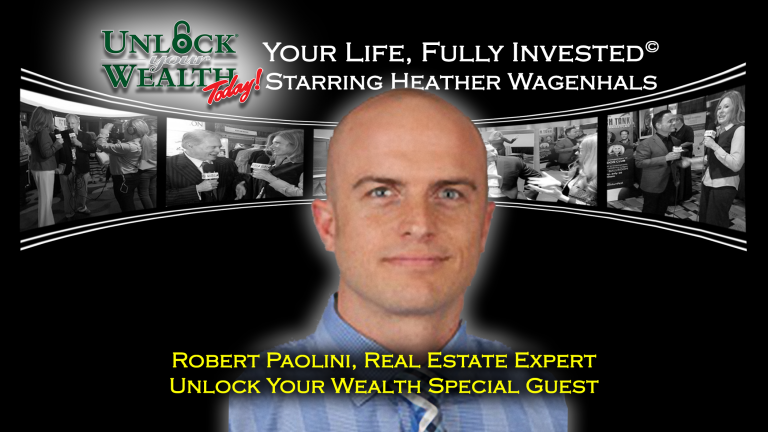 Housing Rollercoaster, Mortgage Rates and Real Estate Expert Robert Paolini Joins Heather Wagenhals Unlock Your Wealth Today