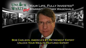 Bob Carlson Unlock Your Wealth Today Featured Expert