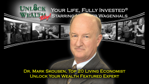 Dr. Mark Skousen, one of the Top 20 living Economists Joins Unlock Your Wealth Today Starring Heather Wagenhals Featured Experts Line Up